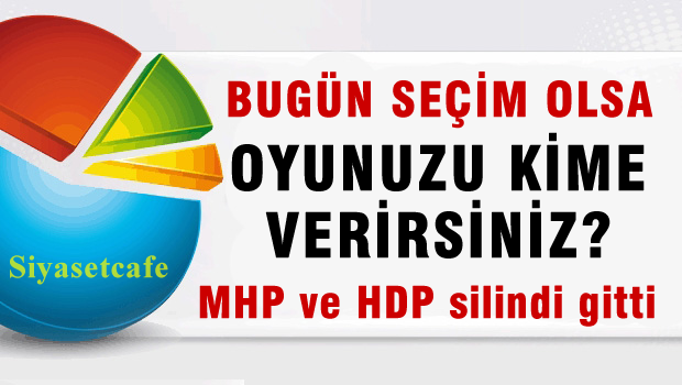 Son seçim anketinde sürpriz sonuçlar, MHP ve HDP silindi gitti