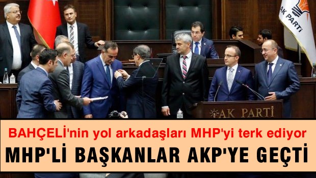 MHP'li başkanlar istifa edip AKP'ye geçti