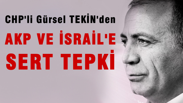Gürsel Tekin'den AKP ve İsrail'e ezan tepkisi