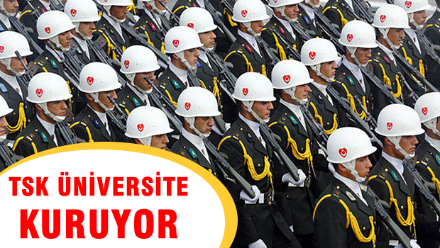 TSK üniversite kuruyor