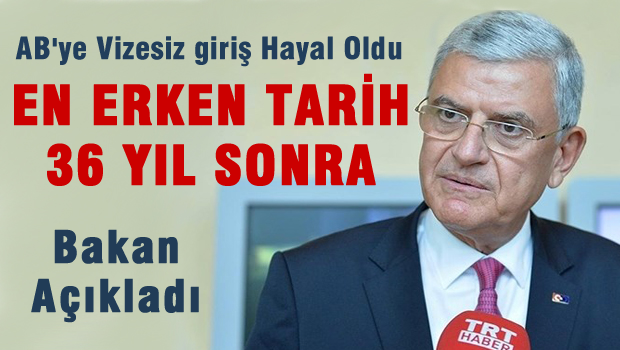 Bakan açıkladı: AB'ye ilk vizesiz giriş 36 yıl sonra
