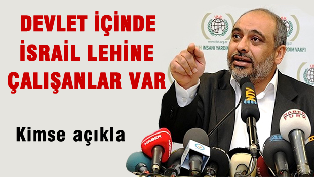 Bülent Yıldırım: Devlet içinde İsrail lehine çalışanlar var