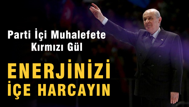 Bahçeli'den Muhalefete 'Enerjinizi içe harcamayın'