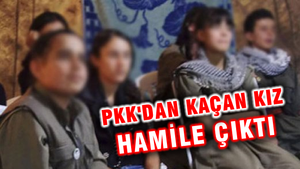 PKK'dan kaçan kız çocuğu hamile çıktı