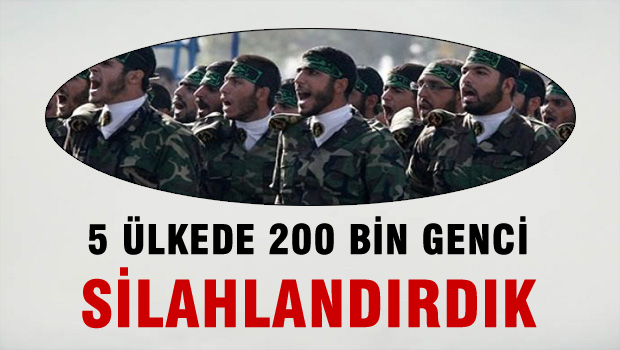 '5 ülkede 200 bin genci silahlandırdı'