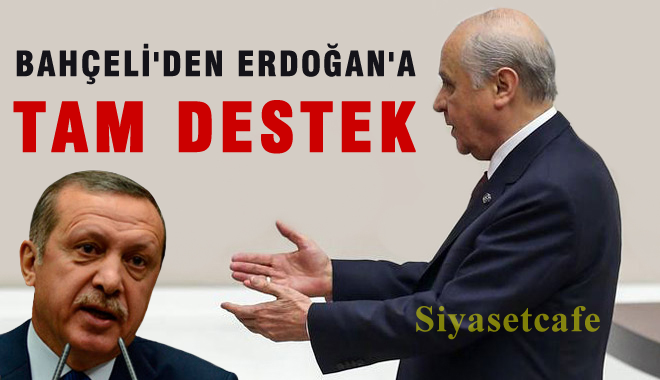 Bahçeli'den Erdoğan'a tam destek