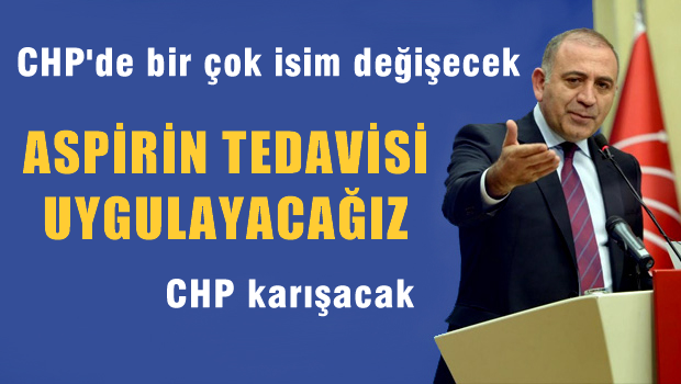 'CHP'ye aspirin tedavisi uygulayacağız'