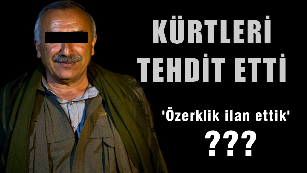 Karayılan'dan Batı'daki Kürtlere tehdit!