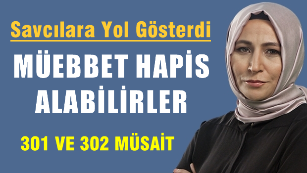 Elif Çakır savcılara yol gösterdi: Müebbet hapis alabilirler