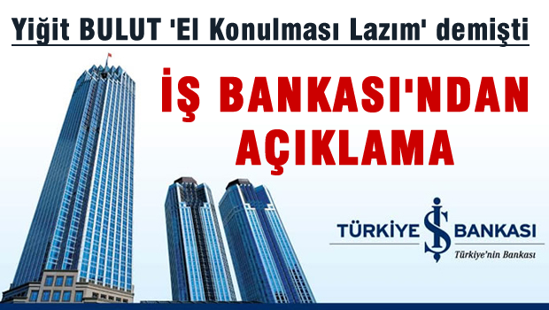 İş Bankası açıklama yaptı