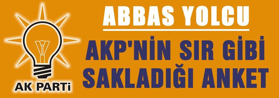 AKP'nin sır gibi sakladığı Anket