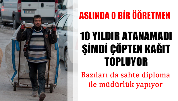 Çöpten Kağıt Toplayan İşçi, 10 Yıldır Atanamayan Öğretmen Çıktı