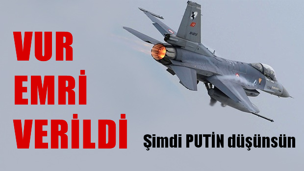 TSK'dan pilotlara vur emri verildi