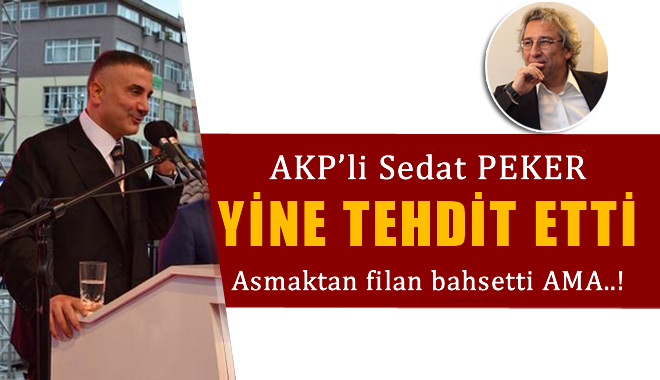 AKP'li Sedat Peker Şimdi de Can Dündar'ı Asmakla Tehdit Etti