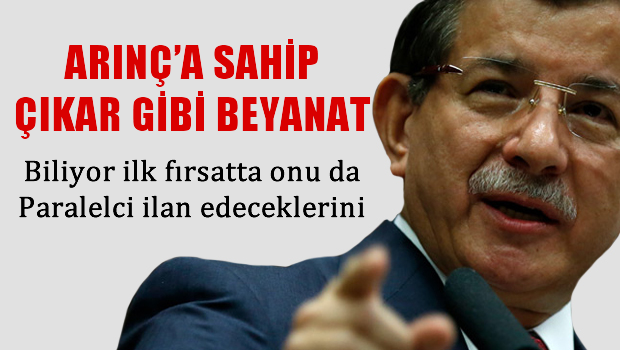 Davutoğlu adeta Arınç'a sahip çıktı