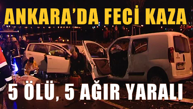Ankara'da feci kaza: 5 ölü