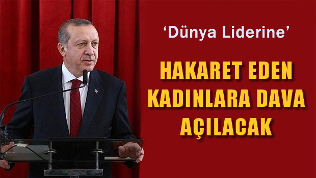 'Dünya liderine hakaret eden' kadınlara dava açılacak