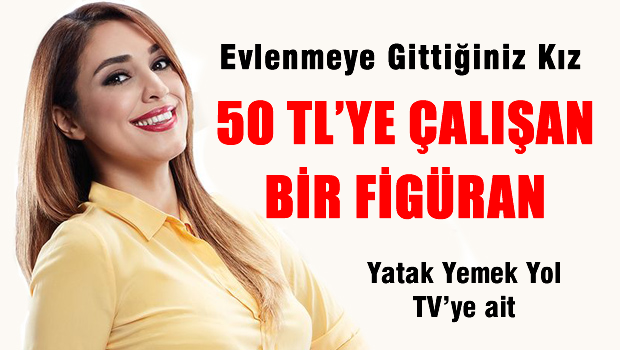 Evlenmeye gittiniz kız, aslında 50 TL'ye çalışan bir figüran