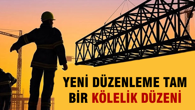 Yeni düzenleme taşeronu mumla aratacak