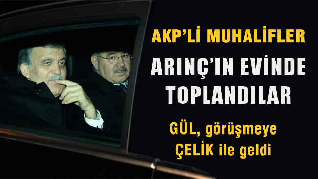Arınç'ın evindeki sürpriz görüşme sona erdi