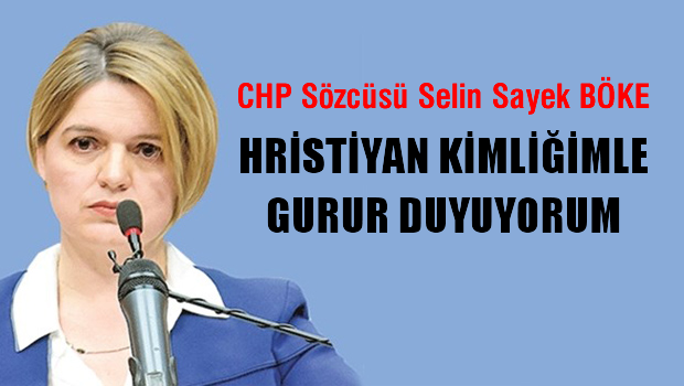 CHP Sözcüsü Böke, Hristiyan kimliğimle gurur duyuyorum