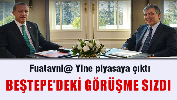 Beştepe'deki sır görüşme sızdı