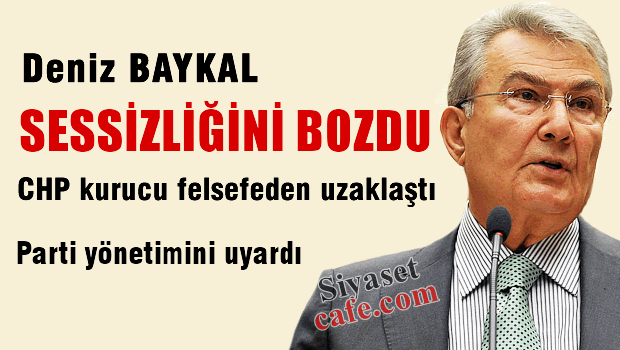 Deniz Baykal sessizliğini bozdu!