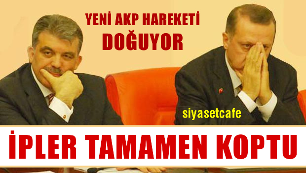 İpler tamamen koptu, Yeni AKP hareketi doğuyor