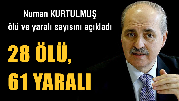 Kurtulmuş, ölü ve yaralı sayısını açıkladı