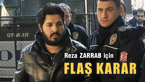 İranlı iş adamı Reza Zarrab için flaş karar