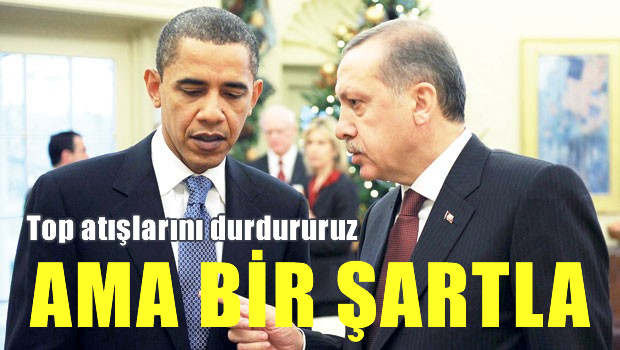 Top atışlarını durdururuz, ama bir şartla