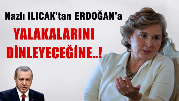 Nazlı Ilıcak'tan Erdoğan'a: Yalakalara kulak vereceğine, biraz da...!