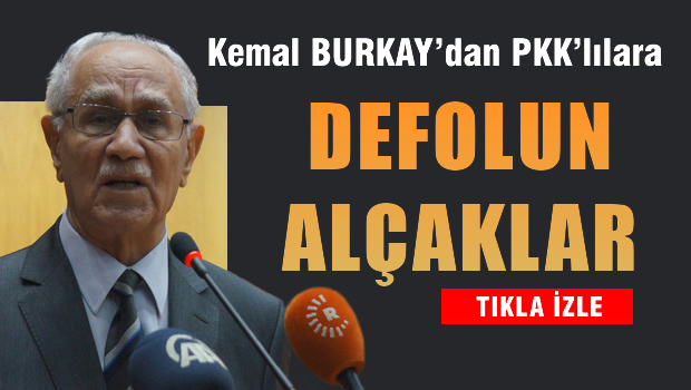 Kemal Burkay'dan PKK'lılara: 'Defolun köpekler, alçaklar'