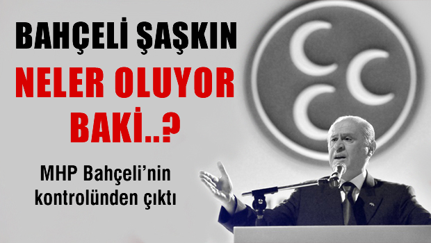 Bahçeli şaşkın, Neler oluyor BAKİ?