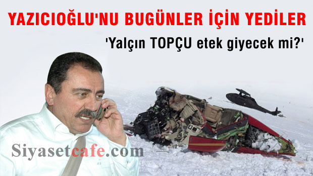 Muhsin Yazıcıoğlu'nu bugünler için yediler