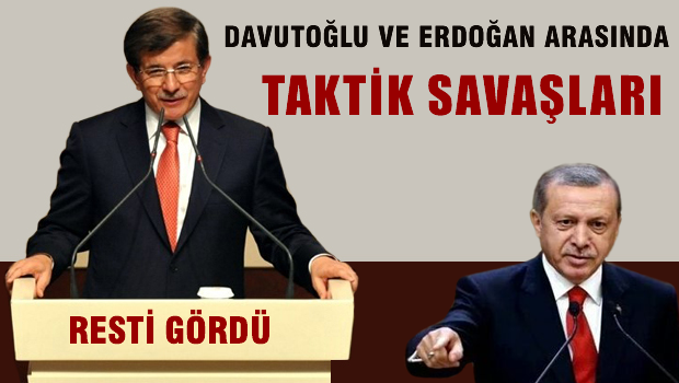 Erdoğan ve Davutoğlu arasında ince taktik savaşı