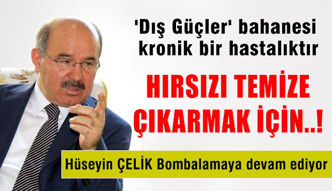 Hüseyin Çelik'ten iktidar sözcülerini bombalamaya devam ediyor