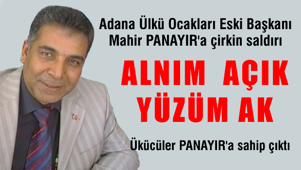 Adana Ülkü Ocakları Eski Başkanı Mahir PANAYIR'a çirkin saldırı