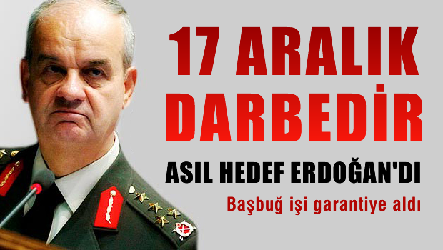 İlker Başbuğ: 17 Aralık darbe girişimidir, asıl hedef Erdoğan!