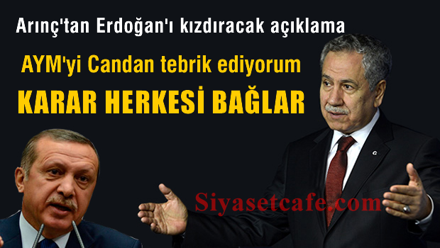 AYM'yi candan tebrik ediyorum, Karar herkesi bağlar