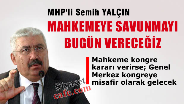 Semih Yalçın, Mahkemeye savunmayı bugün vereceğiz