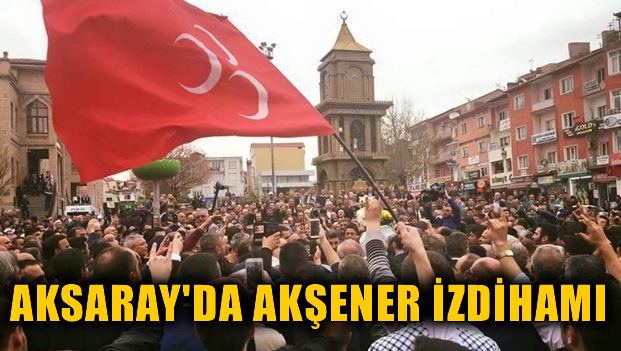 Meral AKŞENER'in Aksaray gezisinde izdiham yaşandı