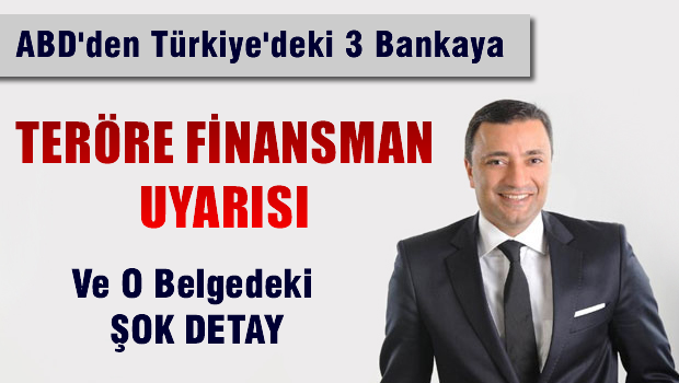 ABD'den Türkiye'deki 3 bankaya terörizmin finansmanı uyarısı