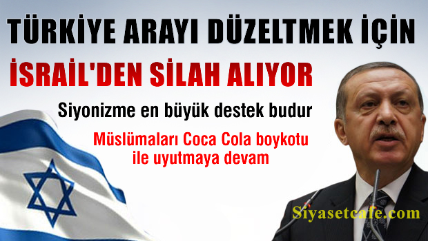 Türkiye arayı düzeltmek için İsrail'den silah alıyor
