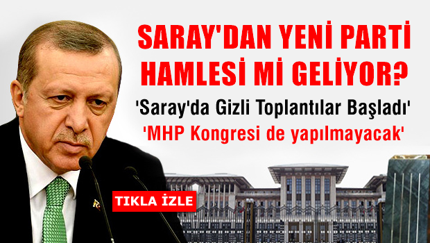 'Saray'da gizli toplantılar dönemi başladı' Yeni Parti gelebilir
