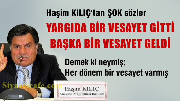Kılıç: Yargıda bir vesayet gitti, şimdi başka bir vesayet geldi