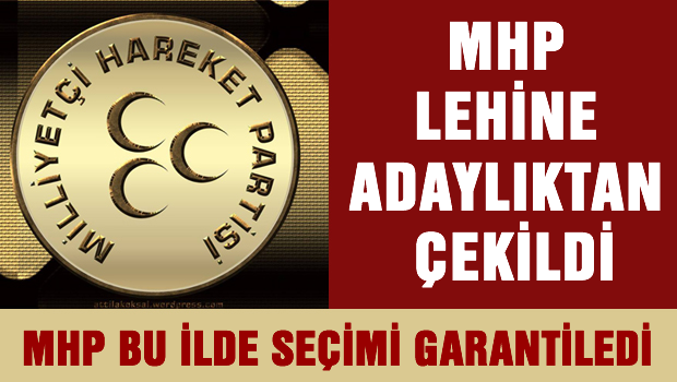 MHP İÇİN ADAYLIKTAN ÇEKİLDİ !