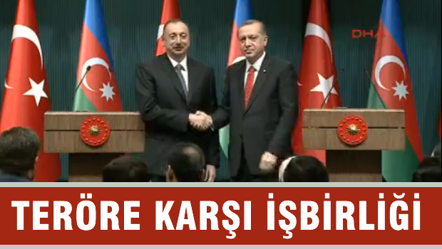 Erdoğan ve İlham Aliyev'den teröre karşı ortak mesaj