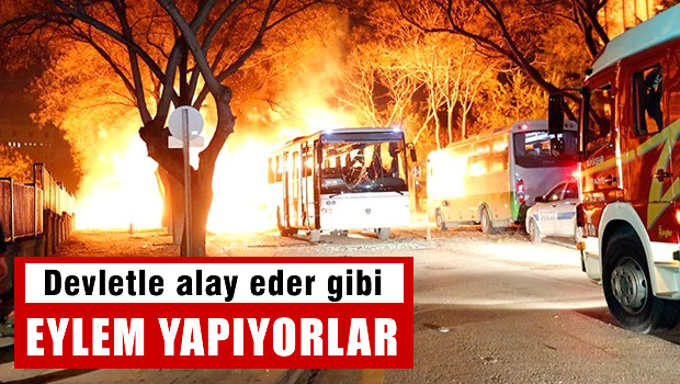 'Devletle alay eder gibi eylem yapıyorlar'