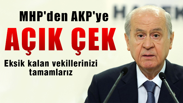 MHP'den AKP'ye açık çek